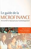 Le guide de la microfinance : Microcrédit et épargne pour le développement by 