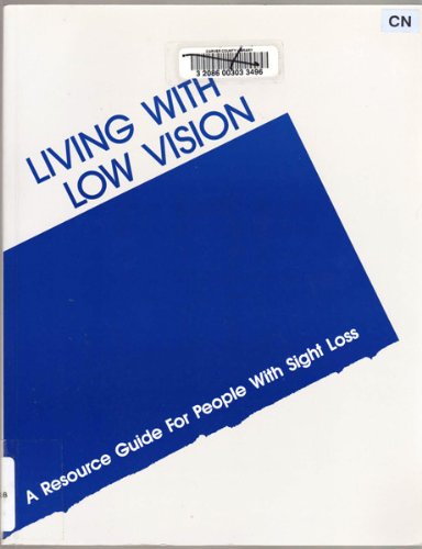 Living With Low Vision: A Resource Guide for People With Sight Loss