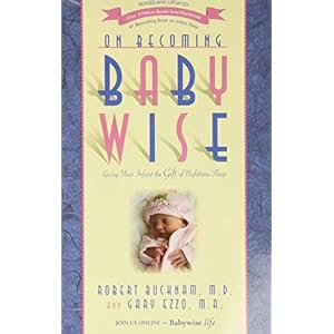 On Becoming Baby Wise: Giving Your Infant the GIFT of Nighttime Sleep