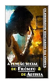 Livro A FUNÇÃO SOCIAL DO FILÓSOFO E DO ARTISTA: Dissertação de Mestrado