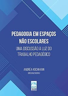 PEDAGOGIA EM ESPAÇOS NÃO-ESCOLARES: uma discussão à luz do trabalho pedagógico