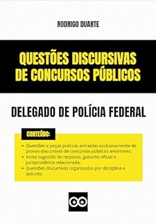 Delegado de Polícia Federal - Questões Discursivas e Peças Práticas de Concursos Públicos - 2025: Inclui sugestão de resposta, gabarito oficial da banca examinadora e jurisprudência relacionada