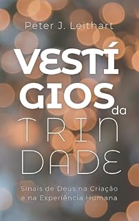 Livro Vestígios da Trindade: Sinais de Deus na criação e na experiência humana