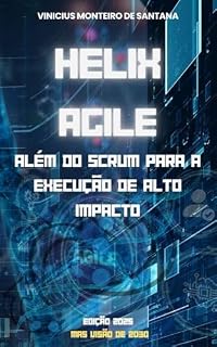 Livro Helix Agile: Além do Scrum Para a Execução de Alto Impacto