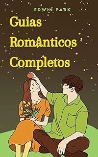Livro Guias Românticos Completos | dicas de romance para novos casais: guia de amor sensual | entender o coração do seu parceiro