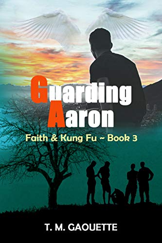 Guarding Aaron (Faith & Kung Fu Book 3)