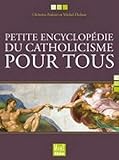 Petite encyclopédie du catholicisme pour tous by 
