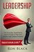 Leadership: The Everyday Superhero's Action Guide to Plan and Deliver High-Stakes Projects - Book by Ron Black