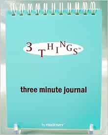 3 Things three minute journal: Freeativity: 9780978728809: Amazon com