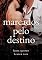 Livro MARCADOS PELO DESTINO: (Livro Único)