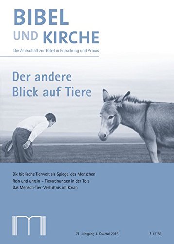 Bibel Und Kirche Der Andere Blick Auf Tiere Die Biblische Tierwelt Als Spiegel Des Menschen Rein Und Unrein Tierordnungen In Der Tora Das Mensch Tier Verhaltnis Im Koran Amazon De Katholisches Bibelwerk E V
