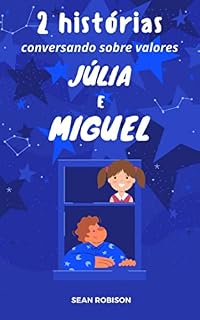 Livro 2 histórias: Júlia e Miguel: conversando sobre valores