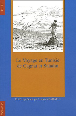 Le  voyage en Tunisie de R. Cagnat et H. Saladin