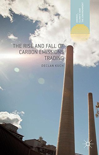 Download The Rise and Fall of Carbon Emissions Trading (Energy, Climate and the Environment) Download The Rise and Fall of Carbon Emissions Trading (Energy, Climate and the Environment)