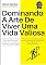 Livro Dominando A Arte De Viver Uma Vida Valiosa