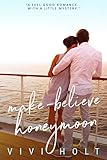 Make-Believe Honeymoon (Make-Believe Series Book 3) by Vivi Holt