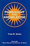 Foresight and Knowledge, Simon, Yves R., 0823216217