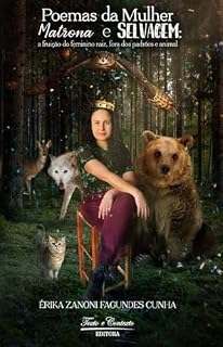 Livro Poemas da mulher matrona e selvagem: a fruição do feminino raiz, fora dos padrões e animal