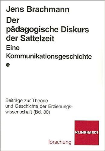 Der Padagogische Diskurs Der Sattelzeit Eine Kommunikationsgeschichte Klinkhardt Forschung Beitrage Zur Theorie Und Geschichte Der Erziehungswissenschaft Amazon De Brachmann Jens Bucher