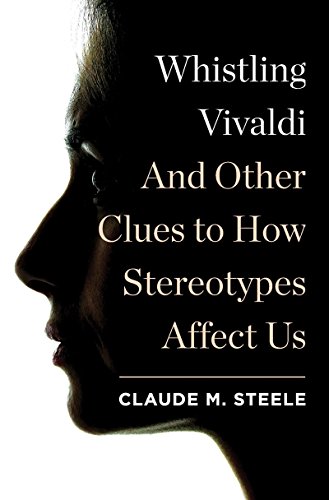 Download Whistling Vivaldi: And Other Clues to How Stereotypes Affect Us (Issues of Our Time)