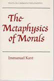 Immanuel Kant : The Metaphysics of Morals, Kant, Immanual, 052131657X