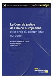 La  Cour de justice de l'Union européenne et le droit du contentieux européen