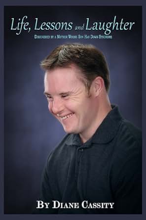 Life Lessons And Laughter Discovered By A Mother Whose Son Has Down
Syndrome
