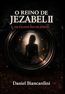 Livro O Reino de Jezabel II: Os Filhos do Silêncio (O Reino de Jezabel - A Trilogia Livro 2)
