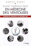 Guide thérapeutique en médecine des ventouses by 