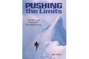 Pushing The Limits: The Story of Canadian Mountaineering