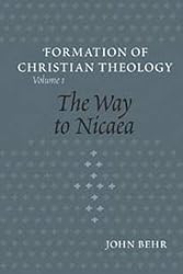 The Way to Nicaea V1 (Formation of Christian Theology) (Vol 1) (The Formation of Christian Theology, V. 1)