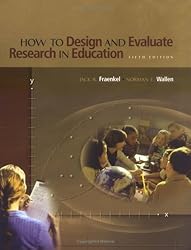 How to design and evaluate research in education by