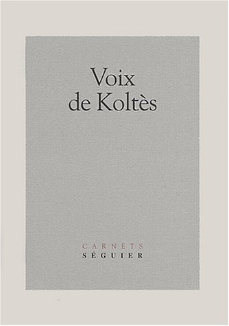 Voix de Koltès