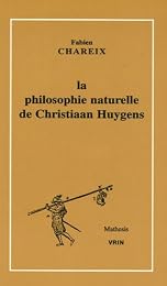 La  philosophie naturelle de Christiaan Huygens