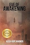 Eve of Awakening (The Onoma Series) (Volume 1) by Alisa Hope Wagner