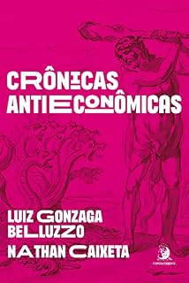 Livro Crônicas antieconômicas