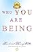 Who You Are Being by Brad Wallis, Kasey Wallis