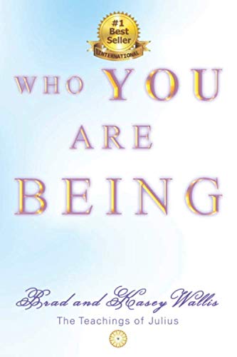 Who You Are Being by Brad Wallis, Kasey Wallis
