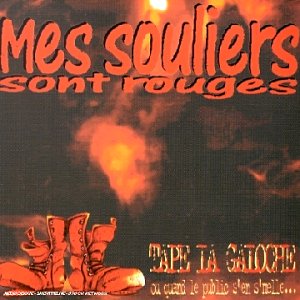 mes souliers sont rouges tape la galoche mes souliers sont rouges tape la galoche