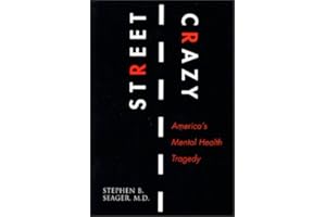 Street Crazy : America's Mental Health Tragedy