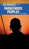 The No-Nonsense Guide to Indigenous Peoples, Hughes, Lotte, 1896357768