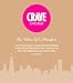 Crave Chicago the Urban Girl's Manifesto 2nd Ed - Book by Sue Koch