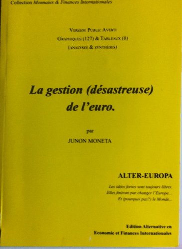 La  gestion (désastreuse) de l'euro