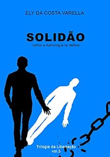 Livro Solidão: Como a Astrologia te define? (Trilogia da Libertação Livro 3)