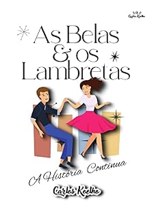 Livro AS BELAS E OS LAMBRETAS: A HISTÓRIA CONTINUA