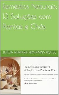 Livro Remédios Naturais: 13 Soluções com Plantas e Chás