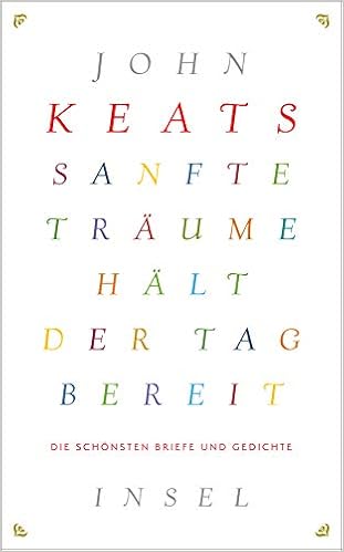 Sanfte Traume Halt Der Tag Bereit Die Schonsten Briefe Und Gedichte Insel Taschenbuch Amazon De Keats John Bucher