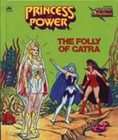 The Folly of Catra (Princess of Power) 0307160203 Book Cover