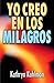 Yo creo en los milagros (Spanish Edition)