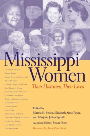 Mississippi Women: Their Histories, Their Lives (Southern Women:  Their Lives and Times Ser.)